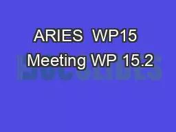 ARIES  WP15  Meeting WP 15.2