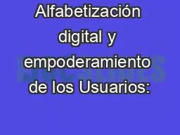 Alfabetización digital y empoderamiento de los Usuarios: