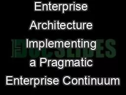 Enterprise Architecture Implementing a Pragmatic Enterprise Continuum