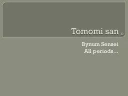 Tomomi san  。 Bynum Sensei