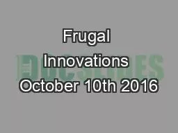 Frugal Innovations October 10th 2016