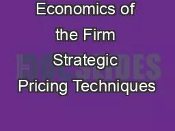 Economics of the Firm Strategic Pricing Techniques