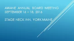 AWANE Annual Board Meeting SEPTEMBER 16 – 18, 2016
