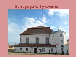 S ynagoga w Tykocinie Czym jest synagoga?