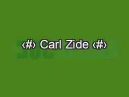 PPT-‹#› Carl Zide ‹#›