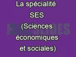 PPT-La spécialité SES (Sciences économiques et sociales)