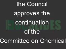 MOTION That the Council approves the continuation of the Committee on Chemical