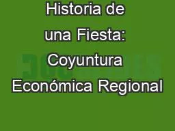 Historia de una Fiesta: Coyuntura Económica Regional
