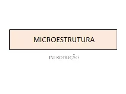 MICROESTRUTURA INTRODUÇÃO