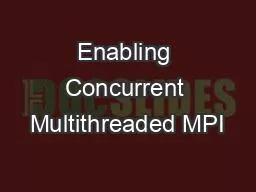 Enabling Concurrent Multithreaded MPI