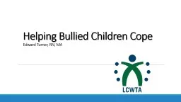 PPT-Helping The Bullied Edward Turner, RN, MA