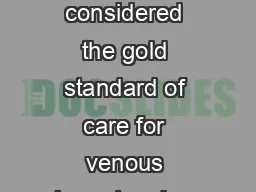 Introduction Compression therapy has been considered the gold standard of care for venous