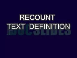 RECOUNT TEXT  DEFINITION