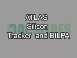 ATLAS  Silicon Tracker  and BILPA