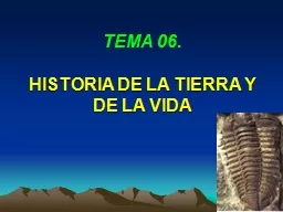 TEMA 06. HISTORIA DE LA TIERRA Y DE LA VIDA