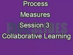 Process Measures Session 3: Collaborative Learning