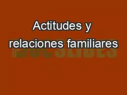 Actitudes y relaciones familiares