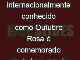 O movimento popular internacionalmente conhecido como Outubro Rosa é comemorado em todo