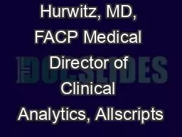 David Hurwitz, MD, FACP Medical Director of Clinical Analytics, Allscripts