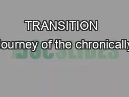 TRANSITION  Journey of the chronically