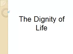 The  Dignity  of Life   Life is
