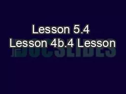 Lesson 5.4 Lesson 4b.4 Lesson