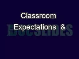 Classroom Expectations  &
