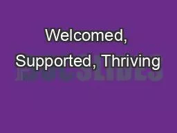 Welcomed, Supported, Thriving