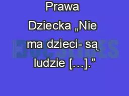 Prawa Dziecka „Nie ma dzieci- są ludzie […].”