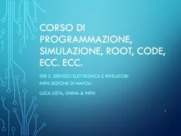 PPT-Corso di programmazione, Simulazione, ROOT, code, ecc. ecc.