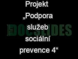 Projekt  „Podpora služeb sociální prevence 4“