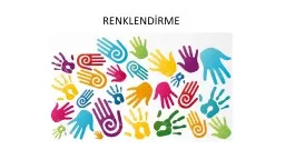 RENKLENDİRME RENK 	 Işığın