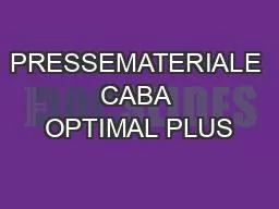 PRESSEMATERIALE CABA OPTIMAL PLUS