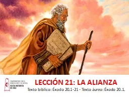 PPT-LECCIÓN 21: LA ALIANZA Texto bíblico: Éxodo 20.1-21 - Texto áureo: Éxodo 20.1.