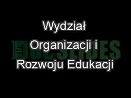 Wydział Organizacji i Rozwoju Edukacji