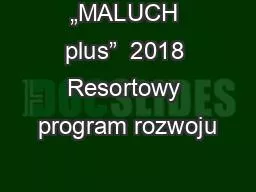 „MALUCH plus”  2018 Resortowy program rozwoju