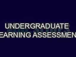 PPT-UNDERGRADUATE LEARNING ASSESSMENT