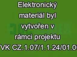 Elektronický materiál byl vytvořen v rámci projektu OP VK CZ.1.07/1.1.24/01.0040