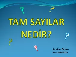 TAM SAYILAR NEDİR? ? ? ?