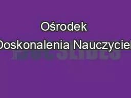 Ośrodek Doskonalenia Nauczycieli