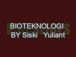 BIOTEKNOLOGI BY Siski   Yuliant