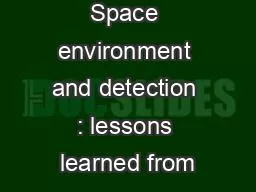 Space environment and detection : lessons learned from