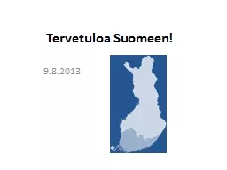 Tervetuloa Suomeen! 9 .8.2013