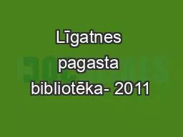 Līgatnes pagasta bibliotēka- 2011