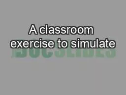 A classroom exercise to simulate