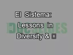 El  Sistema:   Lessons  in Diversity &  