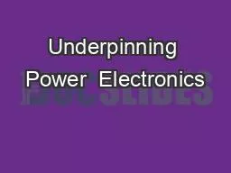 Underpinning Power  Electronics