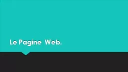 Le Pagine Web. Pagine Statiche VS Pagine Dinamiche