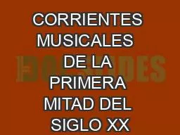CORRIENTES MUSICALES  DE LA PRIMERA MITAD DEL SIGLO XX