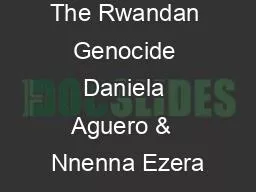 The Rwandan Genocide Daniela Aguero &  Nnenna Ezera